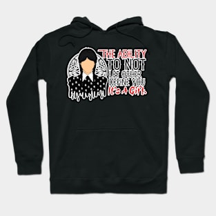 The Ability to Not Let Other Define you Hoodie